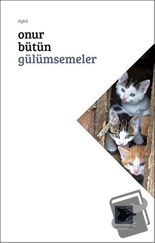 Gülümsemeler - Onur Bütün - Alakarga Sanat Yayınları - Fiyatı - Yoruml