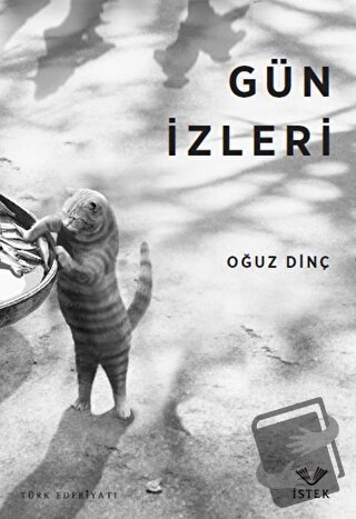 Gün İzleri - Oğuz Dinç - İstek Yayınları - Fiyatı - Yorumları - Satın 