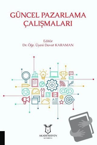 Güncel Pazarlama Çalışmaları - Davut Karaman - Akademisyen Kitabevi - 