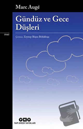 Gündüz ve Gece Düşleri - Marc Auge - Yapı Kredi Yayınları - Fiyatı - Y