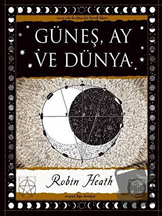 Güneş, Ay ve Dünya - Robin Heath - A7 Kitap - Fiyatı - Yorumları - Sat