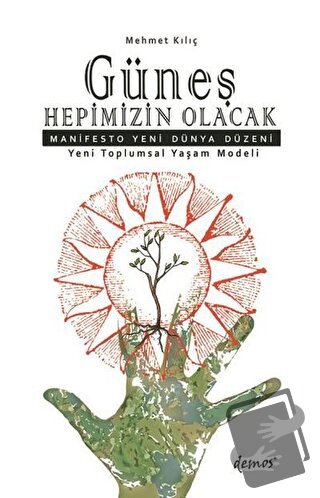 Güneş Hepimizin Olacak - Mehmet Kılıç - Demos Yayınları - Fiyatı - Yor