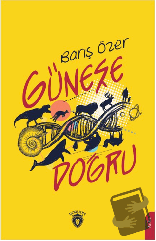 Güneşe Doğru - Barış Özer - Dorlion Yayınları - Fiyatı - Yorumları - S