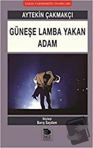 Güneşe Lamba Yakan Adam - Aytekin Çakmakçı - İmge Kitabevi Yayınları -