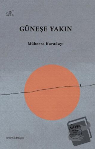 Güneşe Yakın - Müberra Karadayı - Uzam Yayınları - Fiyatı - Yorumları 