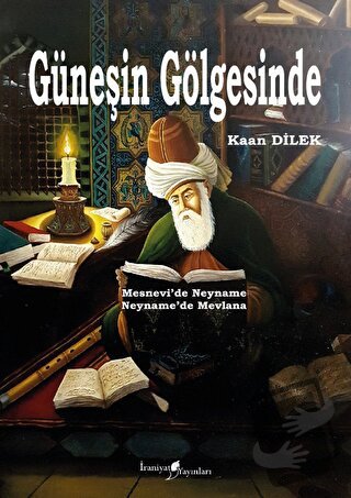 Güneşin Gölgesinde - Kaan Dilek - İraniyat Yayınları - Fiyatı - Yoruml