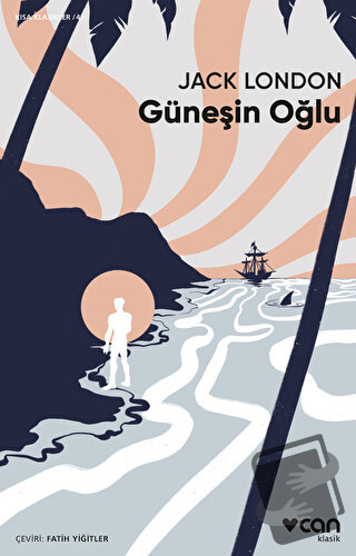 Güneşin Oğlu - Jack London - Can Yayınları - Fiyatı - Yorumları - Satı