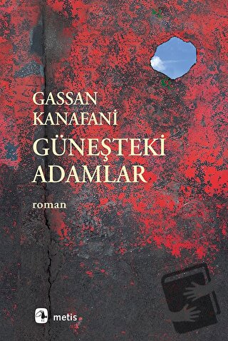 Güneşteki Adamlar - Gassan Kanafani - Metis Yayınları - Fiyatı - Yorum