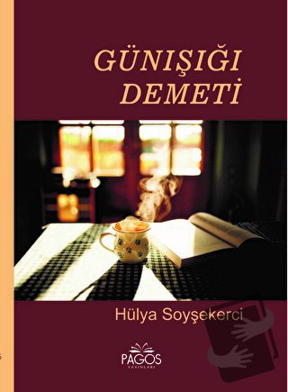 Günışığı Demeti - Hülya Soyşekerci - Pagos Yayınları - Fiyatı - Yoruml