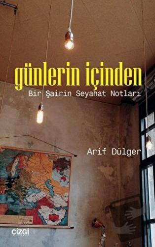 Günlerin İçinden - Arif Dülger - Çizgi Kitabevi Yayınları - Fiyatı - Y