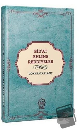 Günümüz Bid’at Ehline Reddiyeler - Gökhan Kalanç - Nuhbe Yayınevi - Fi