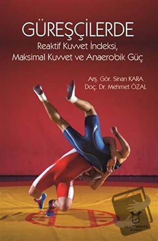 Güreşçilerde Reaktif Kuvvet İndeksi, Maksimal Kuvvet ve Anaerobik Güç 