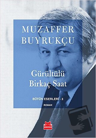 Gürültülü Birkaç Saat - Muzaffer Buyrukçu - Kırmızı Kedi Yayınevi - Fi