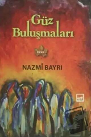 Güz Buluşmaları - Nazmi Bayrı - Broy Yayınları - Fiyatı - Yorumları - 