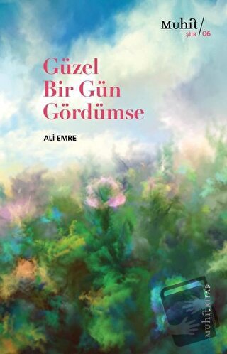 Güzel Bir Gün Gördümse - Ali Emre - Muhit Kitap - Fiyatı - Yorumları -