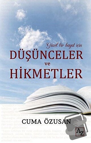 Güzel Bir Hayat İçin Düşünceler ve Hikmetler - Cuma Özusan - Az Kitap 