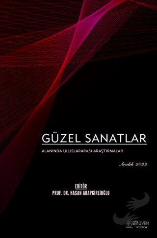 Güzel Sanatlar Alanında Uluslararası Araştırmalar - Aralık 2022 - Hasa