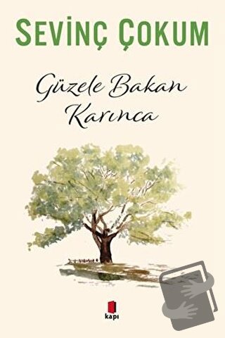 Güzele Bakan Karınca - Sevinç Çokum - Kapı Yayınları - Fiyatı - Yoruml