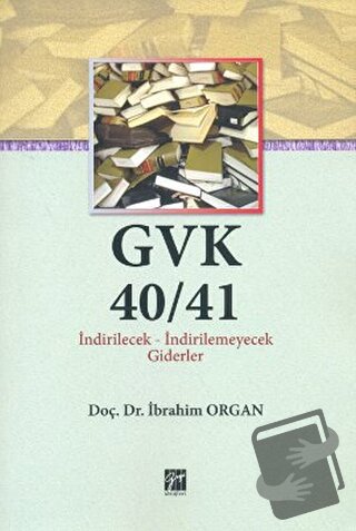 GVK40/41 İndirilecek-İndirilemeyecek Giderler - İbrahim Organ - Gazi K