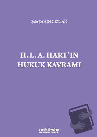 H. L. A. Hart`ın Hukuk Kavramı - Şule Şahin Ceylan - On İki Levha Yayı