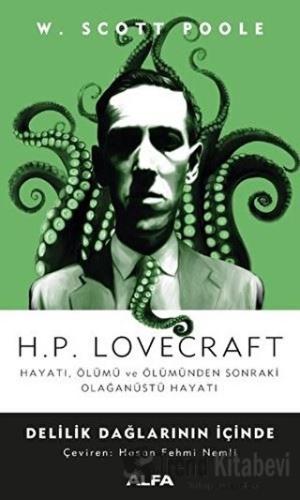 H.P. Lovecraft - Delilik Dağlarının İçinde - W. Scott Poole - Alfa Yay