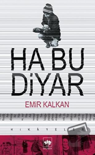 Ha Bu Diyar - Emir Kalkan - Ötüken Neşriyat - Fiyatı - Yorumları - Sat