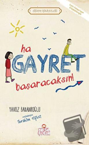 Ha Gayret Başaracaksın! - Yavuz Bahadıroğlu - Nesil Çocuk Yayınları - 