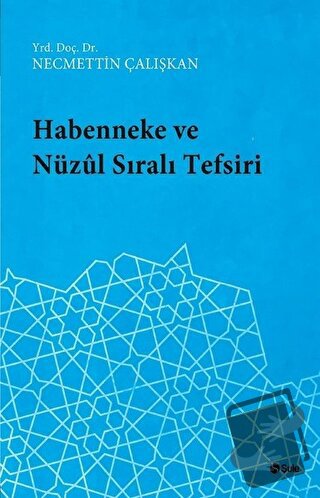 Habenneke ve Nüzul Sıralı Tefsiri - Necmettin Çalışkan - Şule Yayınlar