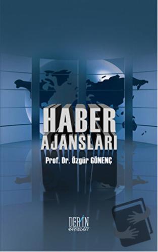 Haber Ajansları - Özgür Gönenç - Derin Yayınları - Fiyatı - Yorumları 