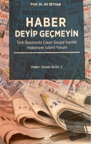 Haber Deyip Geçmeyin - Ali Seyyar - Paradigma Akademi Yayınları - Fiya