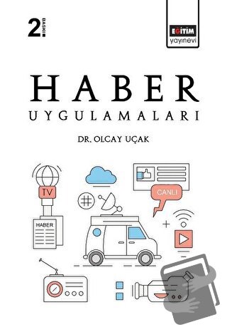 Haber Uygulamaları - Olcay Uçak - Eğitim Yayınevi - Ders Kitapları - F