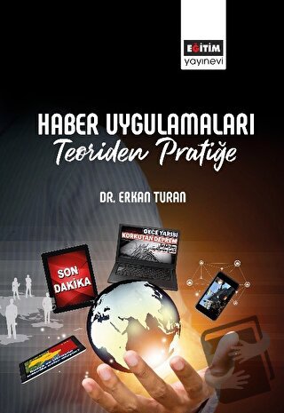 Haber Uygulamaları - Erkan Turan - Eğitim Yayınevi - Bilimsel Eserler 