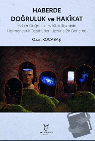 Haberde Doğruluk ve Hakikat - Ozan Kocabaş - Akademisyen Kitabevi - Fi