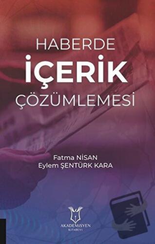 Haberde İçerik Çözümlemesi - Eylem Şentürk Kara - Akademisyen Kitabevi