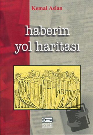 Haberin Yol Haritası - M. Kemal Aslan - Anahtar Kitaplar Yayınevi - Fi