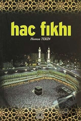 Hac Fıkhı - Hamza Tekin - Aşiyan Yayınları - Fiyatı - Yorumları - Satı