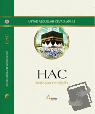 Hac - İlahi Aşkın Tecelligahı (Ciltli) - Abdullah Cevadi Amuli - el-Mu