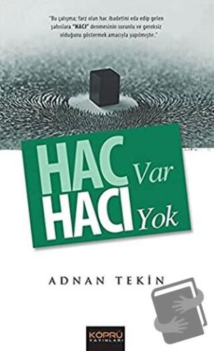 Hac Var Hacı Yok - Adnan Tekin - Köprü Yayınları - Fiyatı - Yorumları 