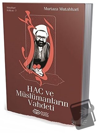 Hac ve Müslümanların Vahdeti - Murtaza Mutahhari - Önsöz Yayıncılık - 