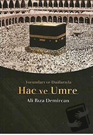 Hac ve Umre (Ciltli) - Ali Rıza Demircan - Ensar Neşriyat - Fiyatı - Y