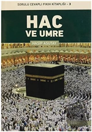 Hac ve Umre - Hasip Asutay - Hacegan Yayıncılık - Fiyatı - Yorumları -