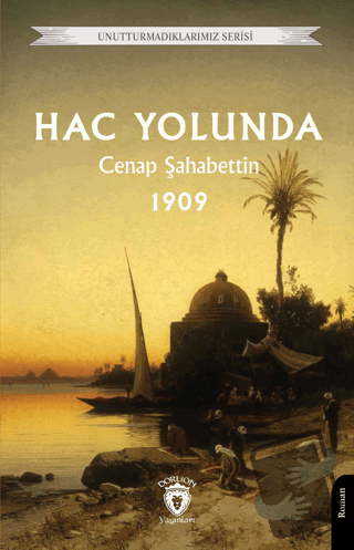 Hac Yolunda 1909 - Cenap Şahabettin - Dorlion Yayınları - Fiyatı - Yor