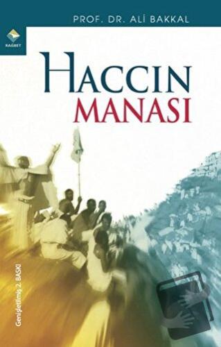 Haccın Manası - Ali Bakkal - Rağbet Yayınları - Fiyatı - Yorumları - S