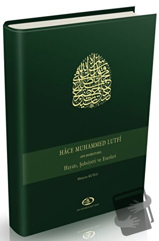 Hace Muhammed Lutfi (Efe Hazretleri) Hayatı, Şahsiyeti Ve Eserleri - H