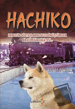 Hachiko - Leslea Newman - Yakamoz Yayınevi - Fiyatı - Yorumları - Satı