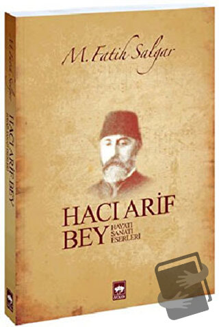 Hacı Arif Bey - M. Fatih Salgar - Ötüken Neşriyat - Fiyatı - Yorumları