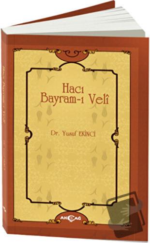 Hacı Bayram-ı Veli - Yusuf Ekinci - Akçağ Yayınları - Fiyatı - Yorumla