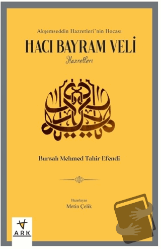 Hacı Bayram Veli Hazretleri – Akşemseddin Hazretleri’nin Hocası- - Bur