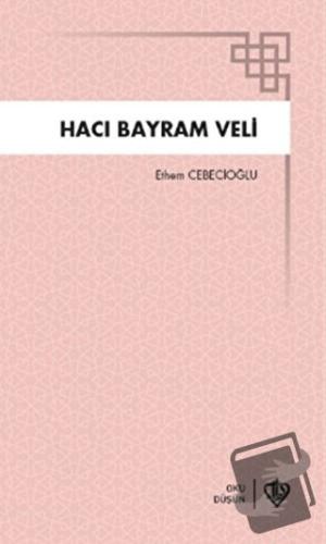 Hacı Bayram Veli - Ethem Cebecioğlu - Türkiye Diyanet Vakfı Yayınları 