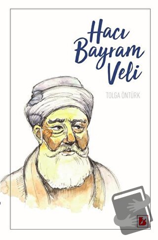 Hacı Bayram Veli - Tolga Öntürk - Bir Yayıncılık - Fiyatı - Yorumları 